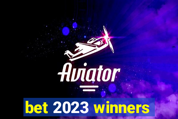 bet 2023 winners